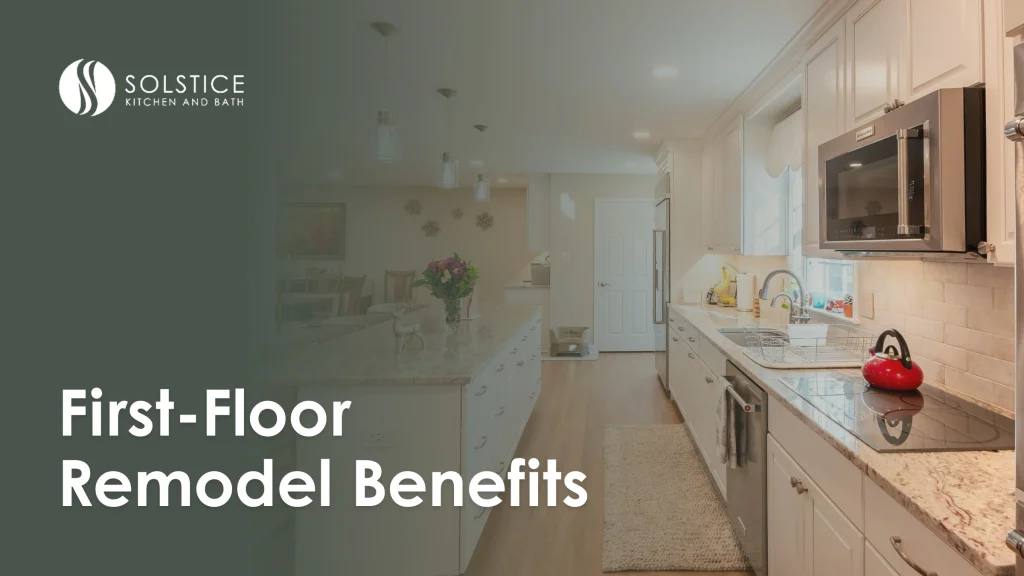 Explore the Benefits of a First Floor Remodel Explore The Benefits Of A First Floor Remodel